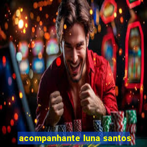 acompanhante luna santos